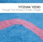 Yitzhak Yedid - Through The Window Of Marc Chagall (Cover)