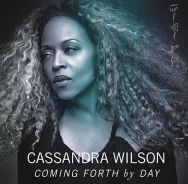 Cassandra Wilson, 'Coming Forth By Day'