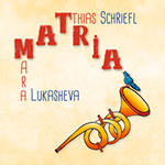 Matthias Schriefl & Tamara Lukasheva – Matria (Cover)