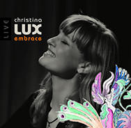 Christina Lux – Embrace – Live