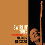 Marcus Klossek Electric Trio – Swirlin' Times (Cover)
