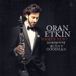 Oran Etkin – What's New? Reimagining Benny Goodman (Cover)