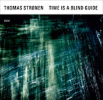 Thomas Strønen – Time Is A Blind Guide (Cover)