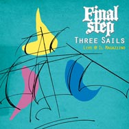 Final Step – Three Sails – Live @ Il Magazzino (Cover)