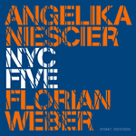 Angelika Niescier & Florian Weber – NYC Five (Cover)