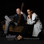 Friend 'n Fellow – Silver Live (Cover)