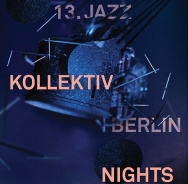 Ende August in Berlin: Kollektiv Nights