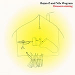 Bojan Z & Nils Wogram – Housewarming (Cover)