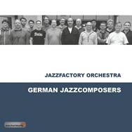 Jazzfactory Orchestra – German Jazzcomposers (Cover)