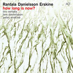 Rantala Danielsson Erskine – How Long Is Now? (Cover)