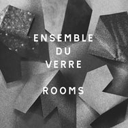 Ensemble Du Verre – Rooms (Cover)