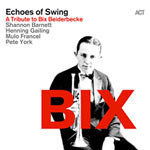 Echoes Of Swing – BIX – A Tribute To Bix Beiderbecke