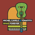 Michel Camilo & Tomatito – Spain Forever (Cover)