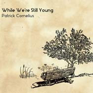 Patrick Cornelius – While We're Still Young (Cover)