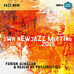 Fabian Almazan Realm Of Possibilities – SWR NEWJazz Meeting 2015 (Cover)