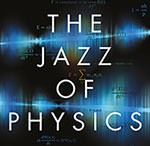 Neues Buch: The Jazz Of Physics