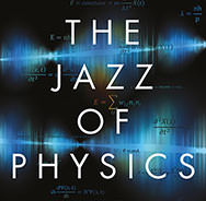 Neues Buch: The Jazz Of Physics