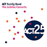 ACT Family Band – The Jubilee Concerts (Cover)