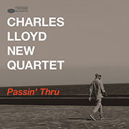 Charles Lloyd New Quartet – Passin' Thru (Cover)