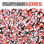 Matthias Bauer / Floros Floridis – Aeres (Cover)