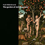 Hub Hildenbrand – The Garden Of Stolen Sounds (Cover)