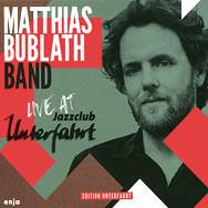 Matthias Bublath Band – Live At Jazzclub Unterfahrt (Cover)