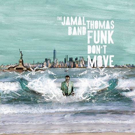 The Jamal Thomas Band – Funk Don't Move (Cover)