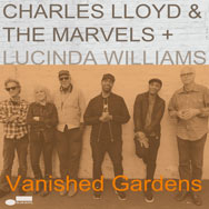 Charles Lloyd & The Marvels – Vanished Gardens (Cover)