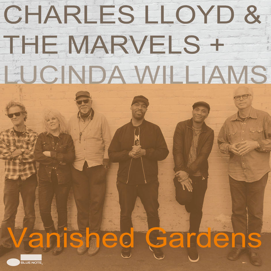 Charles Lloyd & The Marvels Vanished Gardens Jazz