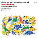 David Helbock's Random Control – Tour D'Horizon – From Brubeck To Zawinul (Cover)