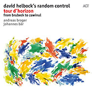 David Helbock's Random Control – Tour D'Horizon – From Brubeck To Zawinul (Cover)