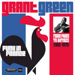 Grant Green – Funk In France: From Paris To Antibes (Cover)