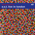 Esbjörn Svensson Trio – e.s.t. live in London (Cover)
