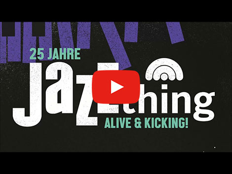 Trailer zum Jubiläumsfestival 25 Jahre Jazz thing (Screenshot)