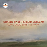 Charlie Haden & Brad Mehldau – Long Ago And Far Away (Cover)