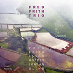 Fred Frith Trio – Closer To The Ground (Cover)