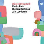 Fresu / Galliano / Lundgren – Mare Nostrum III (Cover)