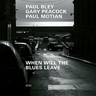 Paul Bley / Gary Peacock / Paul Motian – When Will The Blues Leave (Cover)