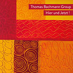 Thomas Bachmann Group – Hier und Jetzt! (Cover)