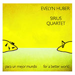 Evelyn Huber & Sirius Quartet – Para Un Mejor Mundo (Cover)