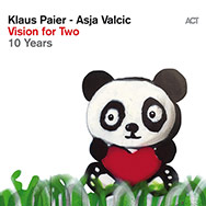 Klaus Paier & Asja Valcic – Vision For Two – 10 Years (Cover)