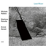 Rabbia / Petrella / Aarset – Lost River (Cover)