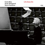 Carla Bley – Andy Sheppard – Steve Swallow – Life Goes On (Cover)