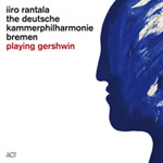 Iiro Rantala & Deutsche Kammerphilharmonie Bremen – Playing Gershwin (Cover)