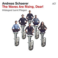 Andreas Schaerer & Hildegard lernt fliegen – The Waves Are Rising, Dear (Cover)
