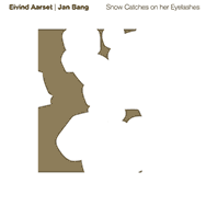 Eivind Aarset & Jan Bang – Snow Catches On Her Eyelashes (Cover)