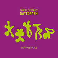 Eric Vloeimans' Gatecrash – Party Animals (Cover)