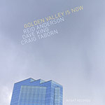 Reid Anderson / Dave King / Craig Taborn – Golden Valley IS Now (Cover)