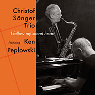 Christof Sänger Trio feat. Ken Peplowski – I Follow My Secret Heart