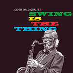 Jesper Thilo Quartet – Swing Is The Thing (Cover)